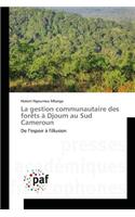 La Gestion Communautaire Des Forèts À Djoum Au Sud Cameroun: (Omn.Pres.Franc.)