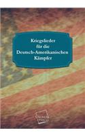 Kriegslieder Fur Die Deutsch-Amerikanischen Kampfer