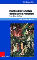 Macht und Herrschaft als transkulturelle Phanomene