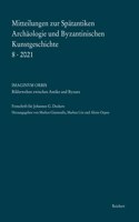 Mitteilungen Zur Spatantiken Archaologie Und Byzantinischen Kunstgeschichte 8-2021