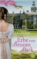 Das Erbe von Broom Park (Regency Roman, Historisch, Liebe)