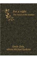 For a Night the Maid of the Dawber