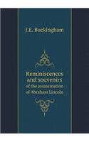 Reminiscences and Souvenirs of the Assassination of Abraham Lincoln