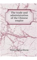 The Trade and Administration of the Chinese Empire