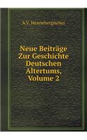 Neue Beiträge Zur Geschichte Deutschen Altertums, Volume 2: (German)