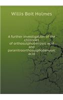 A further investigation of the chlorides of orthosulphobenzoic acid and paranitroorthosulphobenzoic acid