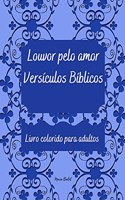 Louvor pelo amor Versículos Bíblicos Livro colorido para adultos