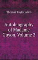 Autobiography of Madame Guyon, Volume 2