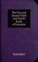 First and Second Third and Fourth Books of Eutropius
