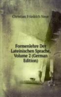 Formenlehre Der Lateinischen Sprache, Volume 2 (German Edition)