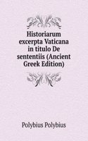 Historiarum excerpta Vaticana in titulo De sententiis (Ancient Greek Edition)