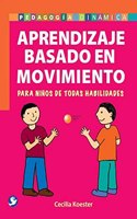 Aprendizaje Basado En Movimiento: Para Niños de Todas Habilidades