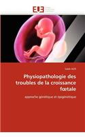 Physiopathologie Des Troubles de la Croissance F Tale