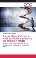 transformación de la vida académica, procesos de cambio y mejora
