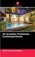 Os Grandes Problemas Contemporâneos