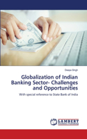 Globalization of Indian Banking Sector- Challenges and Opportunities