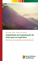 Viabilidade da implantação de shale gas na argentina