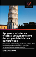 Apogeum w kolebce wloskie ustawodawstwo dotyczące dziedzictwa kulturowego