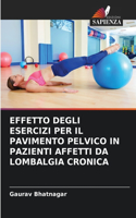 Effetto Degli Esercizi Per Il Pavimento Pelvico in Pazienti Affetti Da Lombalgia Cronica