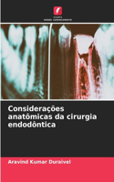 Considerações anatômicas da cirurgia endodôntica