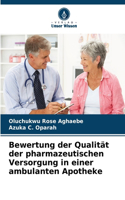 Bewertung der Qualität der pharmazeutischen Versorgung in einer ambulanten Apotheke
