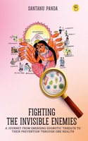Fighting the Invisible Enemies