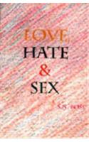 Love, Hate And Sex