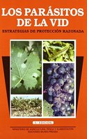 Los parasitos de la vid. Estrategias de proteccion razonada. 5a ed. Rev. y amp.