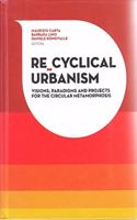 Re-Cyclical Urbanism