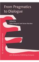 From Pragmatics to Dialogue