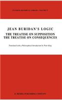 Jean Buridan's Logic: The Treatise on Supposition the Treatise on Consequences