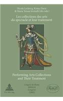 Les Collections Des Arts Du Spectacle Et Leur Traitement- Performing Arts Collections and Their Treatment