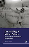 The Sociology of Military Science: Prospects for Postinstitutional Military Design