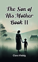 The Son of His Mother Book II