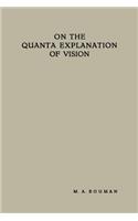 On the Quanta Explanation of Vision