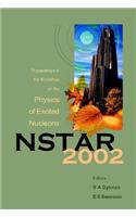 Nstar 2002 - Proceedings of the Workshop on the Physics of Excited Nucleons