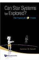 Can Star Systems Be Explored?: The Physics of Star Probes