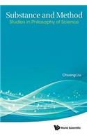 Substance and Method: Studies in Philosophy of Science