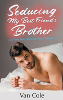Seducing My Best Friend's Brother