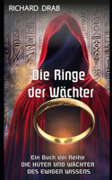 Die Ringe Der Wächter: Reihe: Die Hüter und Wächter des ewigen Wissens(Die Hüter Und Wächter Des Ewigen Wissens)
