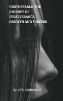 Unstoppable: A Journey of Perseverance, Growth, and Success