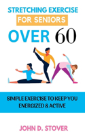 Stretching Exercise for Seniors Over 60
