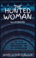 The Hunted Woman: Illustrated