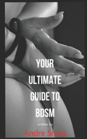 Your Ultimate Guide to Bdsm