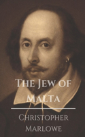 The Jew of Malta: With Original Classics and Annotated