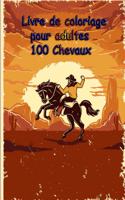 Livre de coloriage pour adultes 100 Chevaux: 100 dessins de chevaux: livre de coloriage de cheval anti-stress pour cadeau adulte pour coloriage adulte grand format 8.5*11 (100 page)