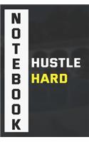 Hustle Hard Notebook