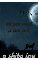 all you need is love and a shiba inu