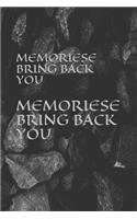 Memoriese Bring Back You