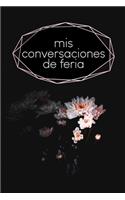 Mis conversaciones de feria: Cuaderno a completar para grabar conversaciones con (nuevos) clientes - Motivo: Flor Negra